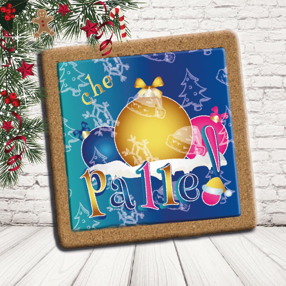 SOTTO PENTOLA ''CHE PALLE! '' QUADRATO