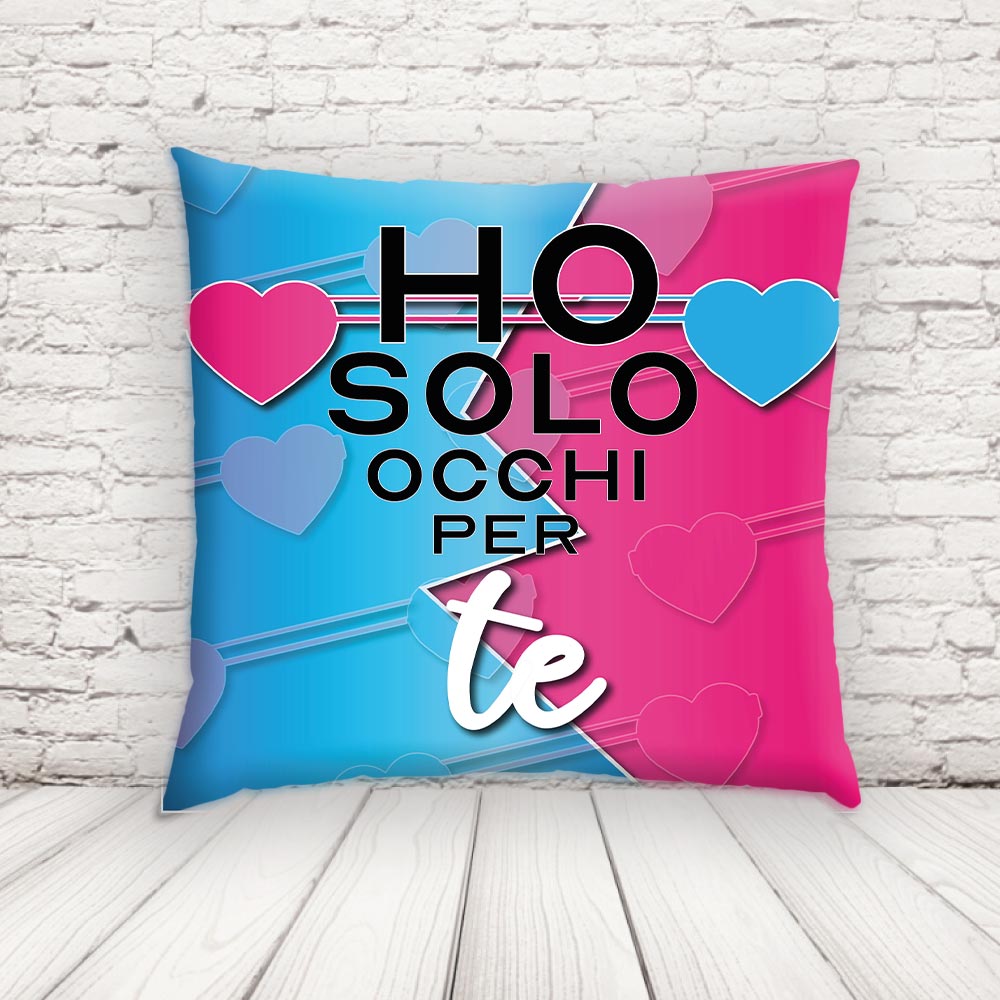 HO OCCHI SOLO PER TE CUSCINO QUADRATO