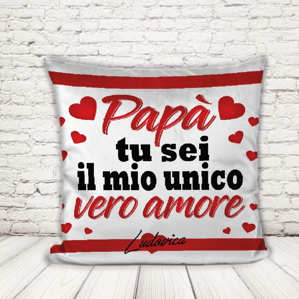 CUSCINO ''DAD UNICO AMORE''