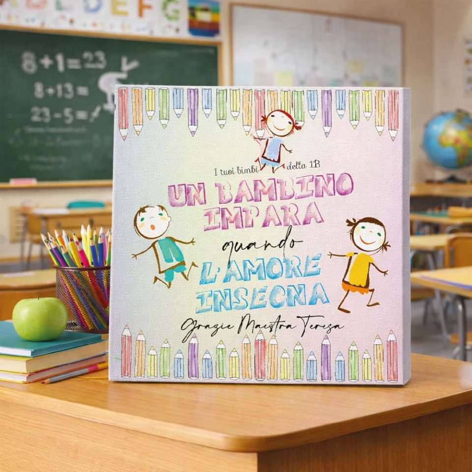 Tela Quadro in Canvas 40x40 cm ”L'AMORE INSEGNA'' con telaio in legno, idea regalo di classe fine anno scolastico Maestra asilo nido, scuola materna, elementare infanzia e primaria